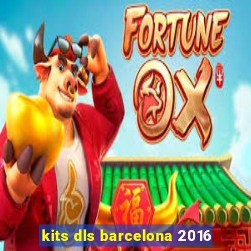 kits dls barcelona 2016